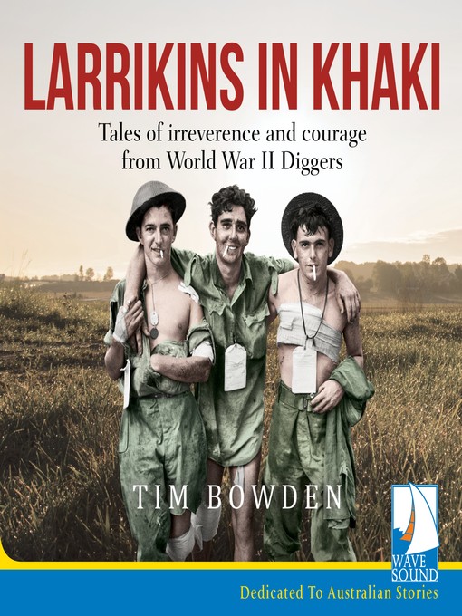 Title details for Larrikins in Khaki by Tim Bowden - Available